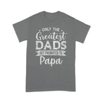Scotstee Shop - Greatest Dads Get Promoted To Papa Father's Day