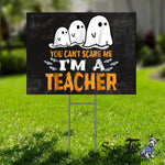 Halloween Decorations Outdoor Halloween Yard Sign Cute Ghost Teacher Halloween You Can't Scare Me I'm A Teacher Halloween Yard Decorations - Scotstee Shop