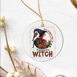 Halloween Ornament Just A Girl's A Princesses Be A Witch Halloween Funny Halloween Tree Decorations Halloween Circle Ornament (2 sided) - Scotstee Shop