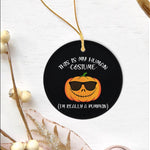 Halloween Ornament This is my Human costume I'm really Pumpkin Halloween Tree Decorations Halloween Circle Ornament (2 sided) - Scotstee Shop