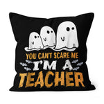 Halloween Pillow Teacher Halloween Shirt You Can't Scare Me I'm A Teacher Halloween Throw Pillows Halloween Canvas Throw Pillow - Scotstee Shop