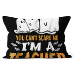 Halloween Pillow Teacher Halloween Shirt You Can't Scare Me I'm A Teacher Halloween Throw Pillows Halloween Canvas Throw Pillow - Scotstee Shop