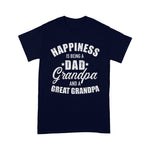 Scotstee Shop - Happiness is Being A Dad, Grandpa And Great Grandpa Happy Father Day Shirts