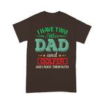 Scotstee Shop - I have two titles Dad and Golfer rock them both Funny Father Day Shirts