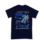 Scotstee Shop - I Have Two Titles Mom and Nana Mother Day Shirts