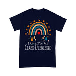 I Love You All Class Dismissed Last Day Of School Teacher Premium Funny Back To School Shirt - Scotstee Shop