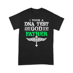 Scotstee Shop - I Took A DNA Test And God Is My Father Funny Father Day Shirts