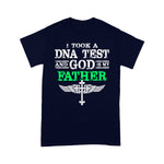 Scotstee Shop - I Took A DNA Test And God Is My Father Funny Father Day Shirts