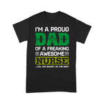 Scotstee Shop - I'm A Proud Dad Of A Frealing Awesome Nurse Father Day Shirts nurse t shirts