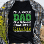 Scotstee Shop - I'm A Proud Dad Of A Frealing Awesome Nurse Father Day Shirts nurse t shirts