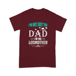 Scotstee Shop - I'm Not Just The Dad I'm The Godmother Father Day Shirts