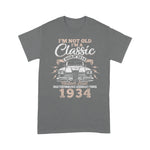 I'm Not Old Im A Classic 1934 Funny Birthday Shirt - Scotstee Shop