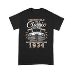 I'm Not Old Im A Classic 1934 Funny Birthday Shirt - Scotstee Shop