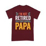 I'm Not Retired I'm A Professional Papa Father's Day Shirt Grandpa Gift - Scotstee Shop