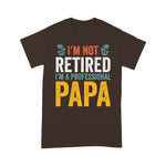 I'm Not Retired I'm A Professional Papa Father's Day Shirt Grandpa Gift - Scotstee Shop