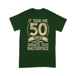 It Took Me 50 Years To Look This Good Birthday Shirt For 50th Birthday Shirt - Scotstee Shop