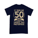 It Took Me 50 Years To Look This Good Birthday Shirt For 50th Birthday Shirt - Scotstee Shop