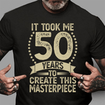 It Took Me 50 Years To Look This Good Birthday Shirt For 50th Birthday Shirt - Scotstee Shop