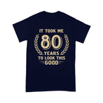 It Took Me 80 Years To Look This Good 80th Birthday Shirt - Scotstee Shop
