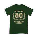 It Took Me 80 Years To Look This Good 80th Birthday Shirt - Scotstee Shop