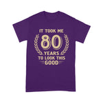 It Took Me 80 Years To Look This Good 80th Birthday Shirt - Scotstee Shop