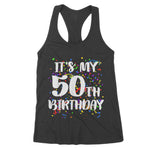 Its My 50th Birthday Happy Birthday Funny Gift Women's Tank Top - Scotstee Shop
