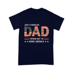 Just A Regular Dad Trying Not To Raise Liberals Father's Day Shirt 4th Of July Shirt - Scotstee Shop