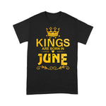 Kings Are Born In June Birthday Gift Father Day Birthday Shirt - Scotstee Shop