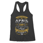 Legends Born In April 1971 50th Birthday Gift 50 Years Old Women's Tank Top - Scotstee Shop