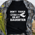 Mechanic Dad Shirt Don't Touch My Tools Or My Daughter Shirt Funny Dad Gift Father's Day Shirt - Scotstee Shop