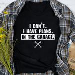 Mechanic Dad Shirt I Cant I Have Plans In The Garage Funny Car Mechanic Father's DayShirt - Scotstee Shop
