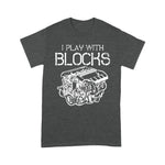 Mechanic Dad Shirt I Play With Blocks Mechanic Engine Block Car Mechanic Gift Funny Father's Day Shirt - Scotstee Shop
