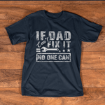 Mechanic Dad Shirt If Dad Can't Fix It No One Can Mechanic Driving Fixing Cars Father's Day Shirt - Scotstee Shop