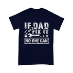 Mechanic Dad Shirt If Dad Can't Fix It No One Can Mechanic Driving Fixing Cars Father's Day Shirt - Scotstee Shop