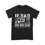 Mechanic Dad Shirt If Dad Can't Fix It No One Can Mechanic Driving Fixing Cars Father's Day Shirt - Scotstee Shop