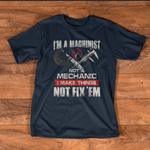 Mechanic Dad Shirt I'm A Machinist Not A Mechanic Proud CNC Machinist Father's Day Shirt Machinist Shirts - Scotstee Shop