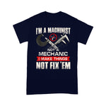Mechanic Dad Shirt I'm A Machinist Not A Mechanic Proud CNC Machinist Father's Day Shirt Machinist Shirts - Scotstee Shop