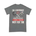 Mechanic Dad Shirt I'm A Machinist Not A Mechanic Proud CNC Machinist Father's Day Shirt Machinist Shirts - Scotstee Shop