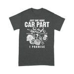 Mechanic Dad Shirt Mechanic Gifts Shirt Just One More Car Part I Promise Father's Day Shirt - Scotstee Shop