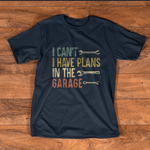 Mechanic Dad Shirt Mens I Cant I Have Plans In The Garage For A Mechanic Dad Father's Day Shirt - Scotstee Shop