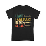 Mechanic Dad Shirt Mens I Cant I Have Plans In The Garage For A Mechanic Dad Father's Day Shirt - Scotstee Shop