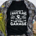 Mechanic Dad Shirt Mens I Cant I Have Plans In The Garage For A Mechanic Father's Day Shirt - Scotstee Shop