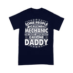 Mechanic Dad Shirt Mens Some People Call Me Mechanic Most Important Call Me Daddy Funny Father's Day Shirt - Scotstee Shop