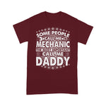 Mechanic Dad Shirt Mens Some People Call Me Mechanic Most Important Call Me Daddy Funny Father's Day Shirt - Scotstee Shop