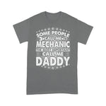 Mechanic Dad Shirt Mens Some People Call Me Mechanic Most Important Call Me Daddy Funny Father's Day Shirt - Scotstee Shop