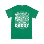 Mechanic Dad Shirt Mens Some People Call Me Mechanic Most Important Call Me Daddy Funny Father's Day Shirt - Scotstee Shop