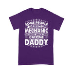 Mechanic Dad Shirt Mens Some People Call Me Mechanic Most Important Call Me Daddy Funny Father's Day Shirt - Scotstee Shop