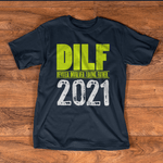 Scotstee Shop - Mens DILF Dedicated Involved Loving Dad 2021 Father Day Shirts