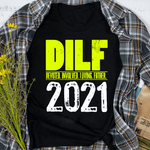 Scotstee Shop - Mens DILF Dedicated Involved Loving Dad 2021 Father Day Shirts