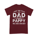 Scotstee Shop - Mens I Have Two Titles Dad And Pappy Shirts Father's Day Gifts Pappy Shirt